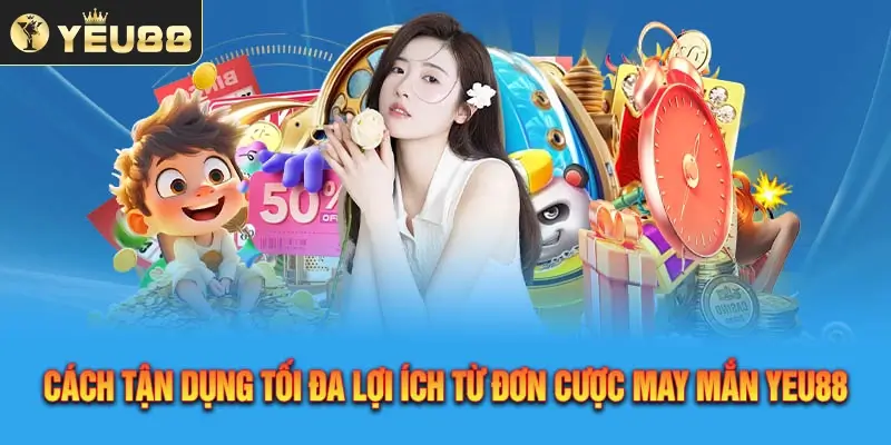 Hướng dẫn tận dụng lợi ích hiệu quả nhất từ ưu đãi vé cược may mắn Yeu88