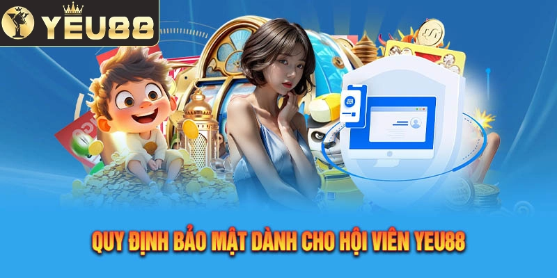 Chính Sách Bảo Mật Yeu88